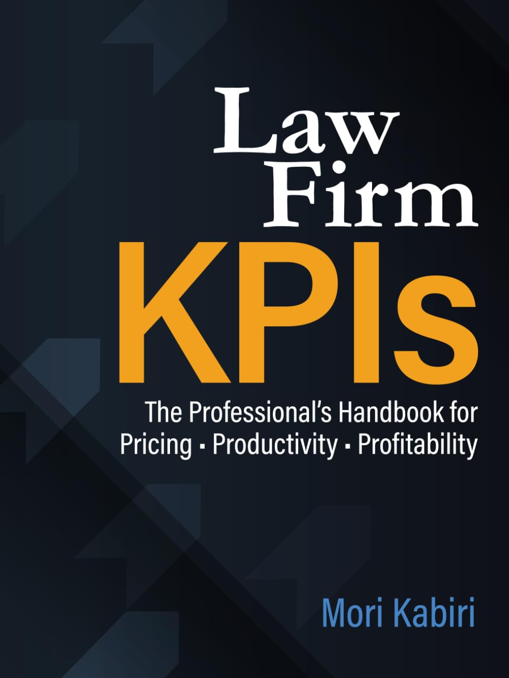 Law Firm KPIs: The Professional’s Handbook for Pricing